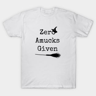 Zero Amucks Given T-Shirt